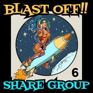 🚀 BLAST OFF💥 MAR 23-28 👩‍🚀 Share Group 6